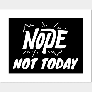 Nope, not today Posters and Art